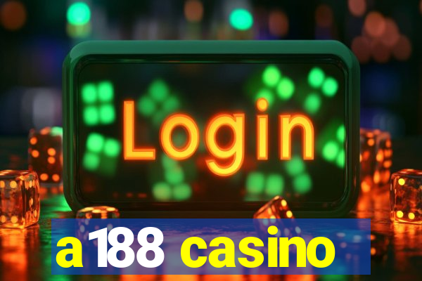 a188 casino